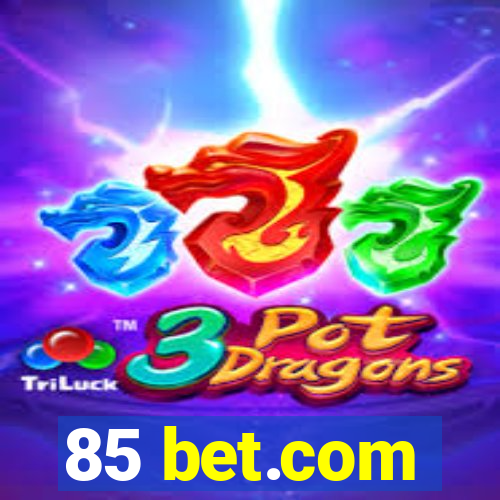 85 bet.com