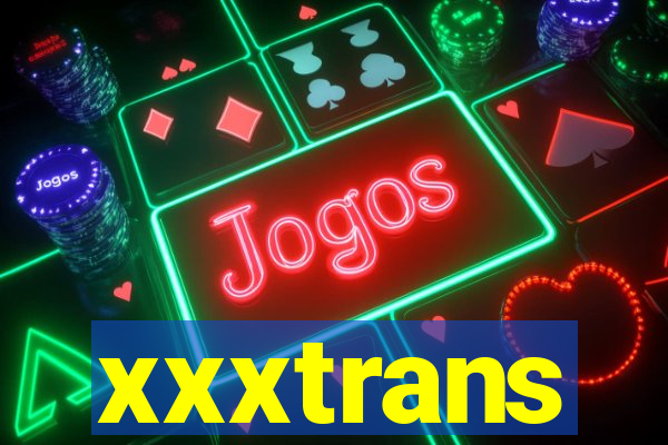 xxxtrans