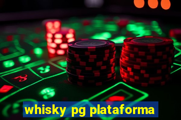 whisky pg plataforma