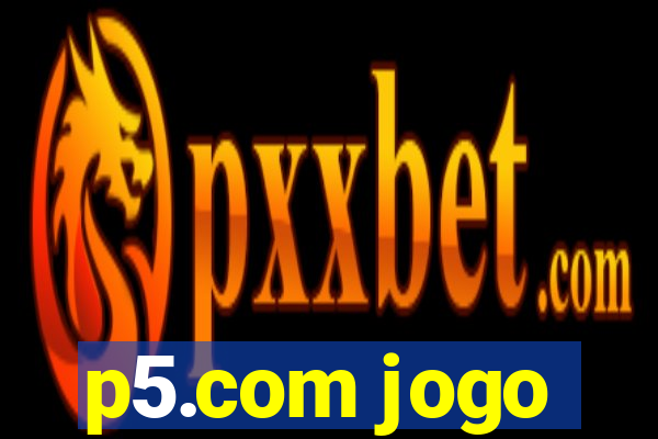 p5.com jogo