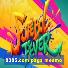 8385.com paga mesmo