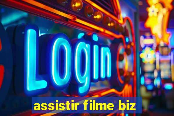 assistir filme biz