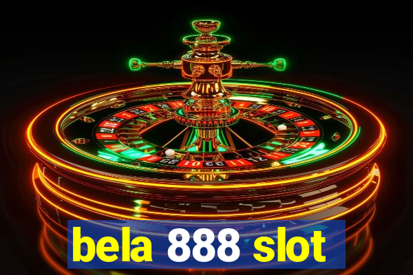 bela 888 slot