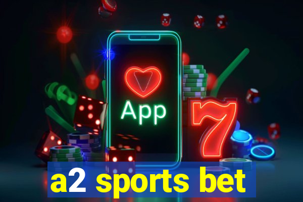 a2 sports bet