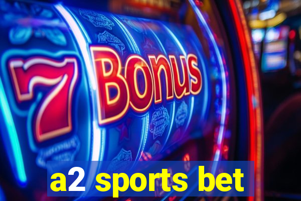 a2 sports bet