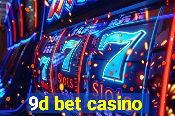 9d bet casino