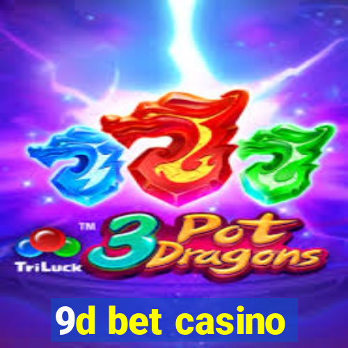 9d bet casino