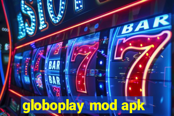 globoplay mod apk