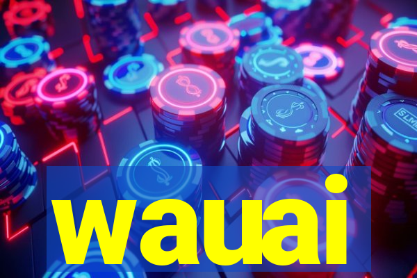 wauai