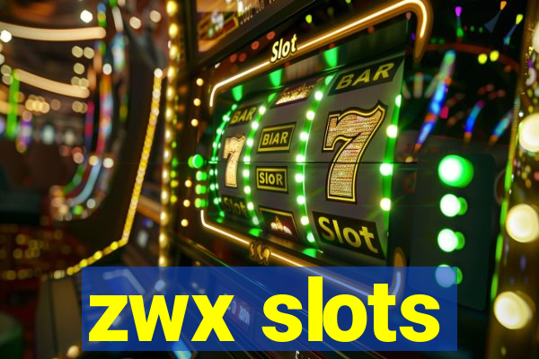 zwx slots