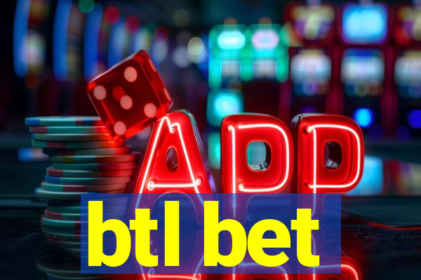 btl bet