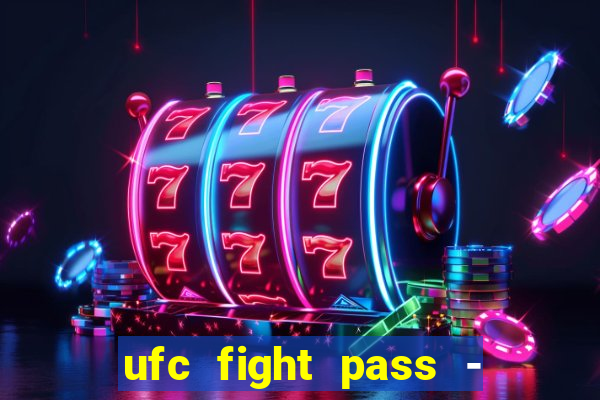 ufc fight pass - tv ao vivo