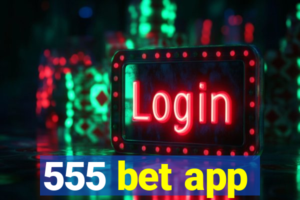 555 bet app