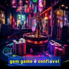 gem game é confiável