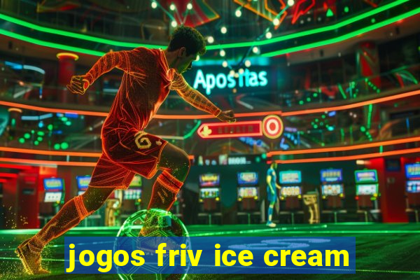 jogos friv ice cream