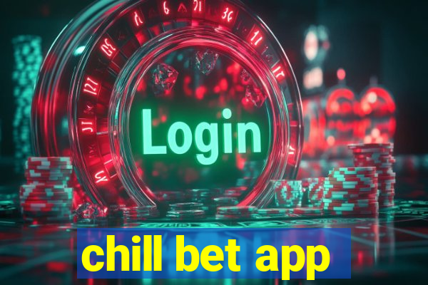 chill bet app