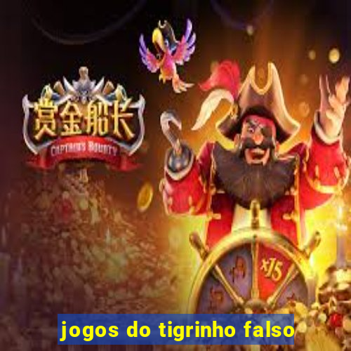 jogos do tigrinho falso