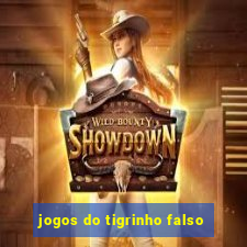 jogos do tigrinho falso