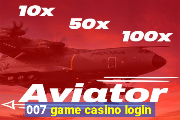 007 game casino login