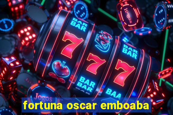 fortuna oscar emboaba