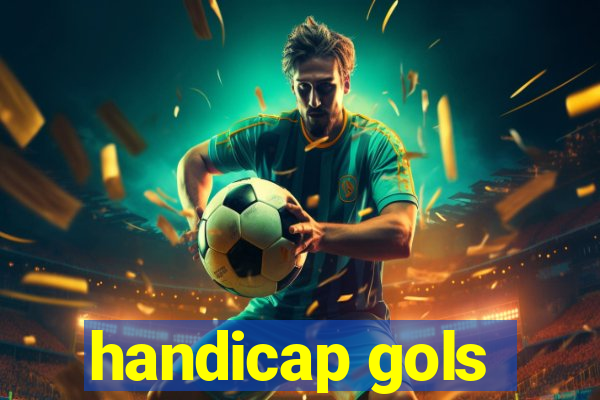 handicap gols