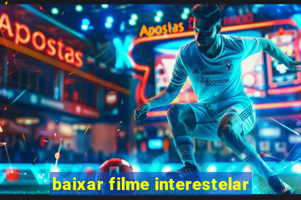 baixar filme interestelar