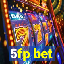 5fp bet