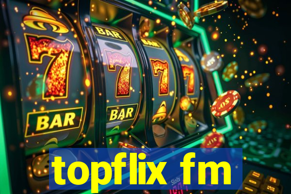 topflix fm