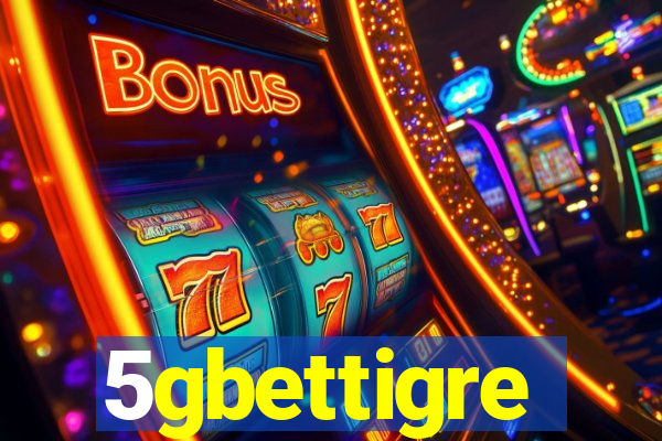 5gbettigre