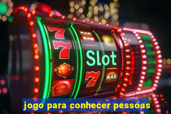 jogo para conhecer pessoas