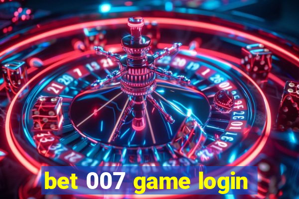 bet 007 game login