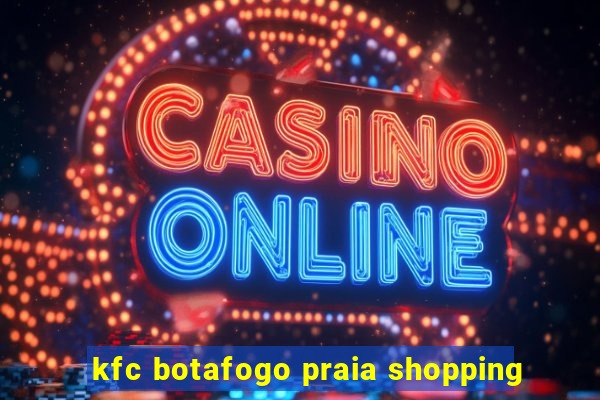 kfc botafogo praia shopping