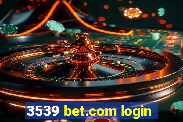 3539 bet.com login