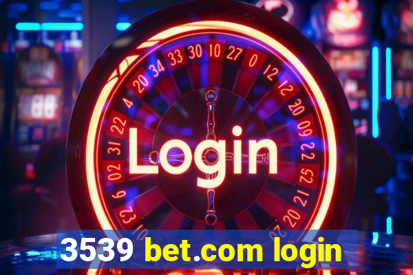 3539 bet.com login