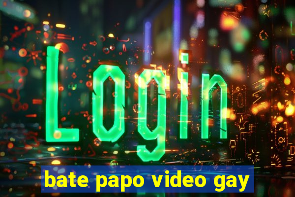 bate papo video gay