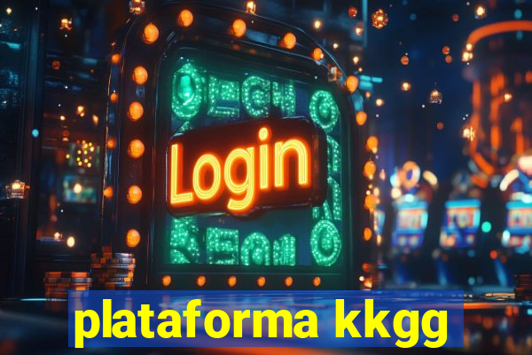 plataforma kkgg