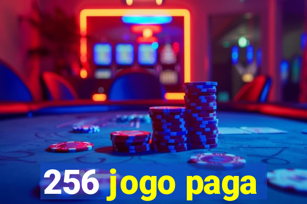 256 jogo paga