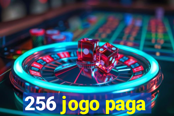 256 jogo paga