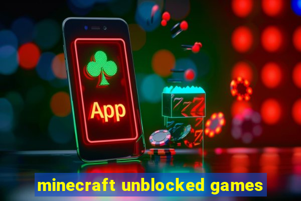 minecraft unblocked games