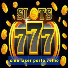 cine laser porto velho