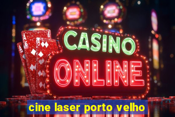 cine laser porto velho