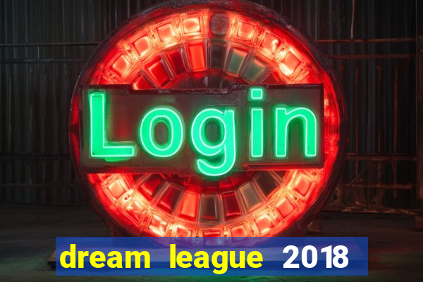 dream league 2018 dinheiro infinito