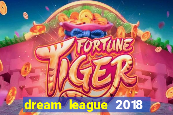 dream league 2018 dinheiro infinito