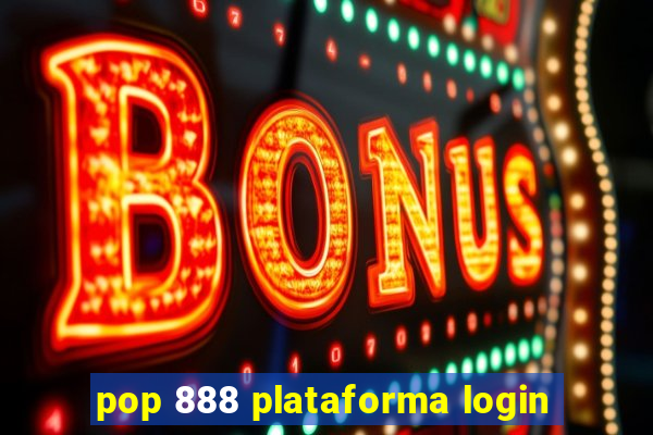 pop 888 plataforma login