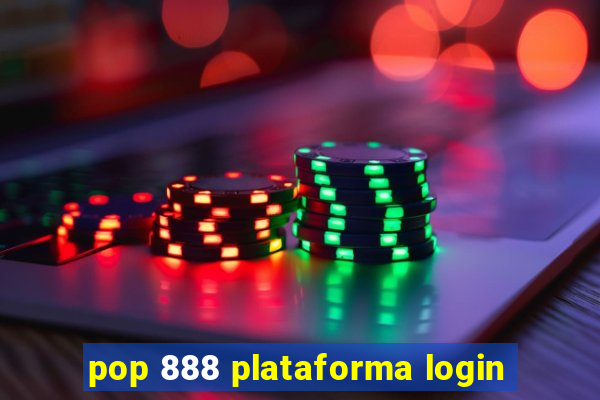 pop 888 plataforma login