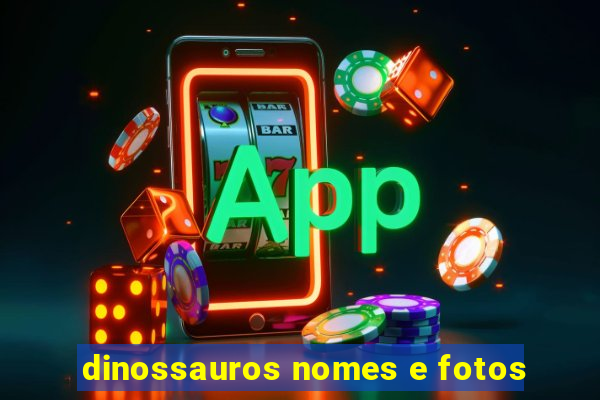 dinossauros nomes e fotos