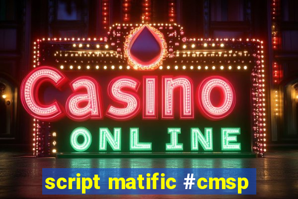 script matific #cmsp