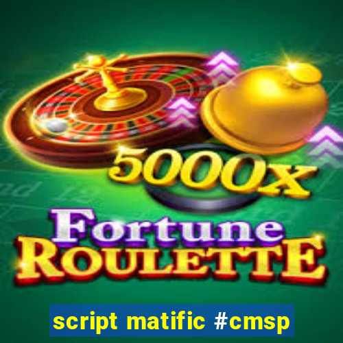 script matific #cmsp