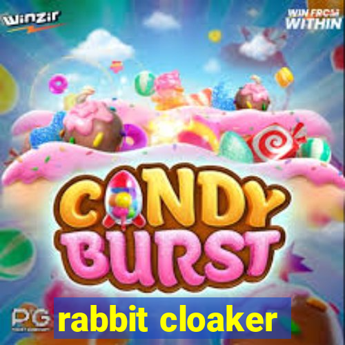 rabbit cloaker