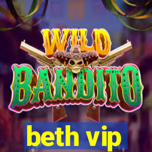 beth vip